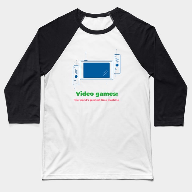 Video games: the world's greatest time machine Baseball T-Shirt by InkBlitz